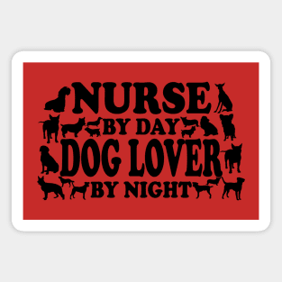 nurse by day dog lover by night Magnet